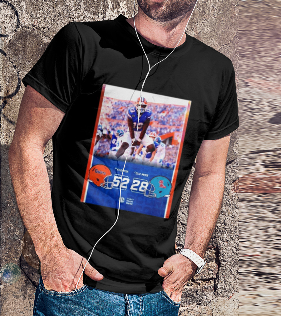 Florida Gators 52 28 Ole Miss Rebels Football Score SEC It Just Means More T-Shirt