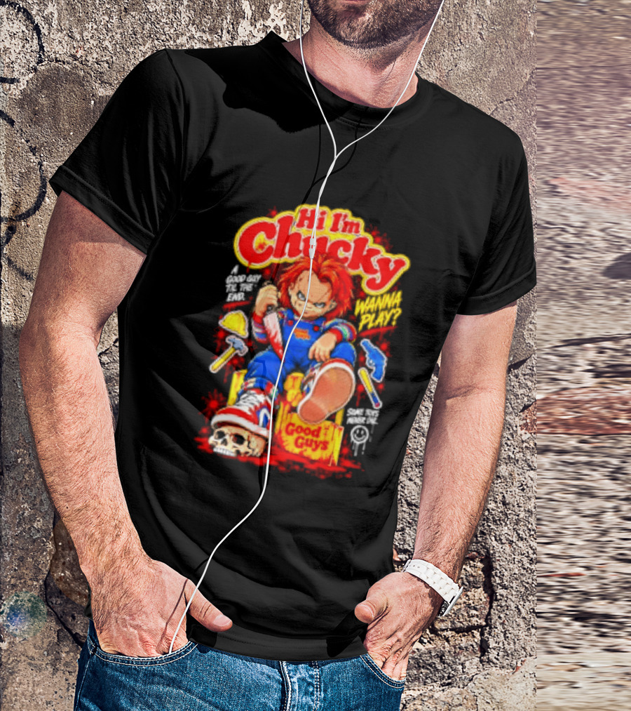 Hi I'm Chucky Good Guys Wanna Play Some Toys Never Die T-Shirt