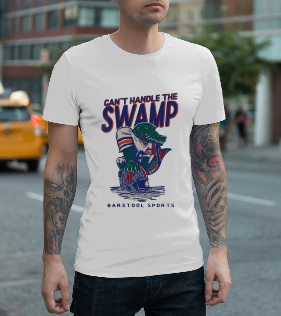 Can't Handle The Swamp Barstool Sports Gator Football T-Shirt