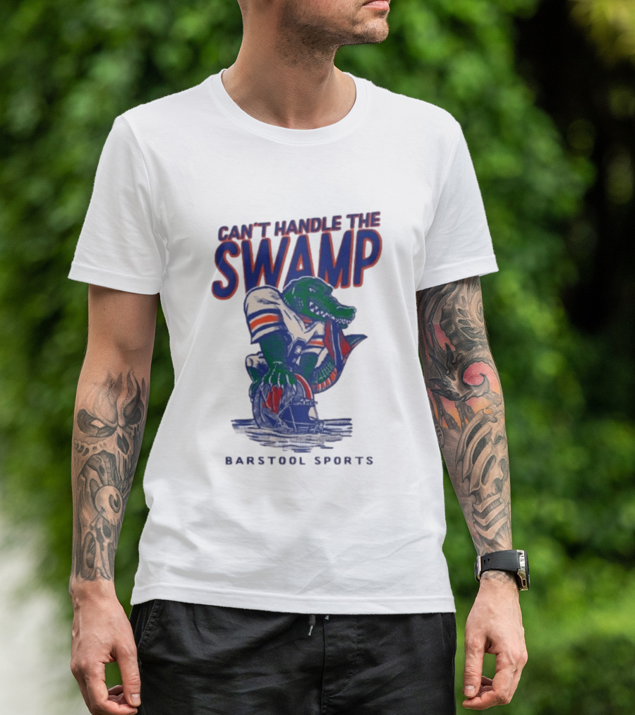 Can't Handle The Swamp Barstool Sports Gator Football T-Shirt