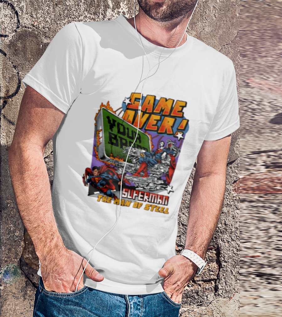 Game Over Your Brain Superman The Man Of Steel T-Shirt