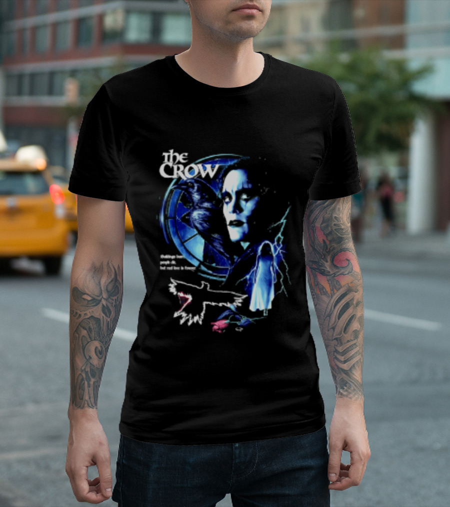 The Crow Buildings Burn People Die But Real Love Is Forever Movie Brandon Lee T-Shirt