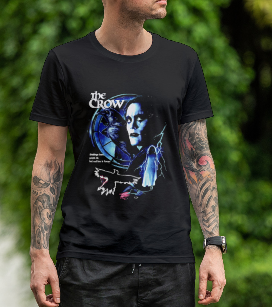 The Crow Buildings Burn People Die But Real Love Is Forever Movie Brandon Lee T-Shirt