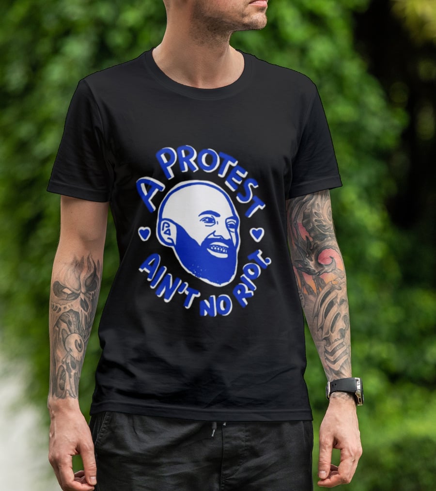 A Protest Ain't No Riot Bald Head Activism Social Justice T-Shirt