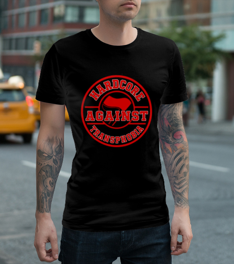 Hardcore Against Transphobia Activism Movement Red T-Shirt