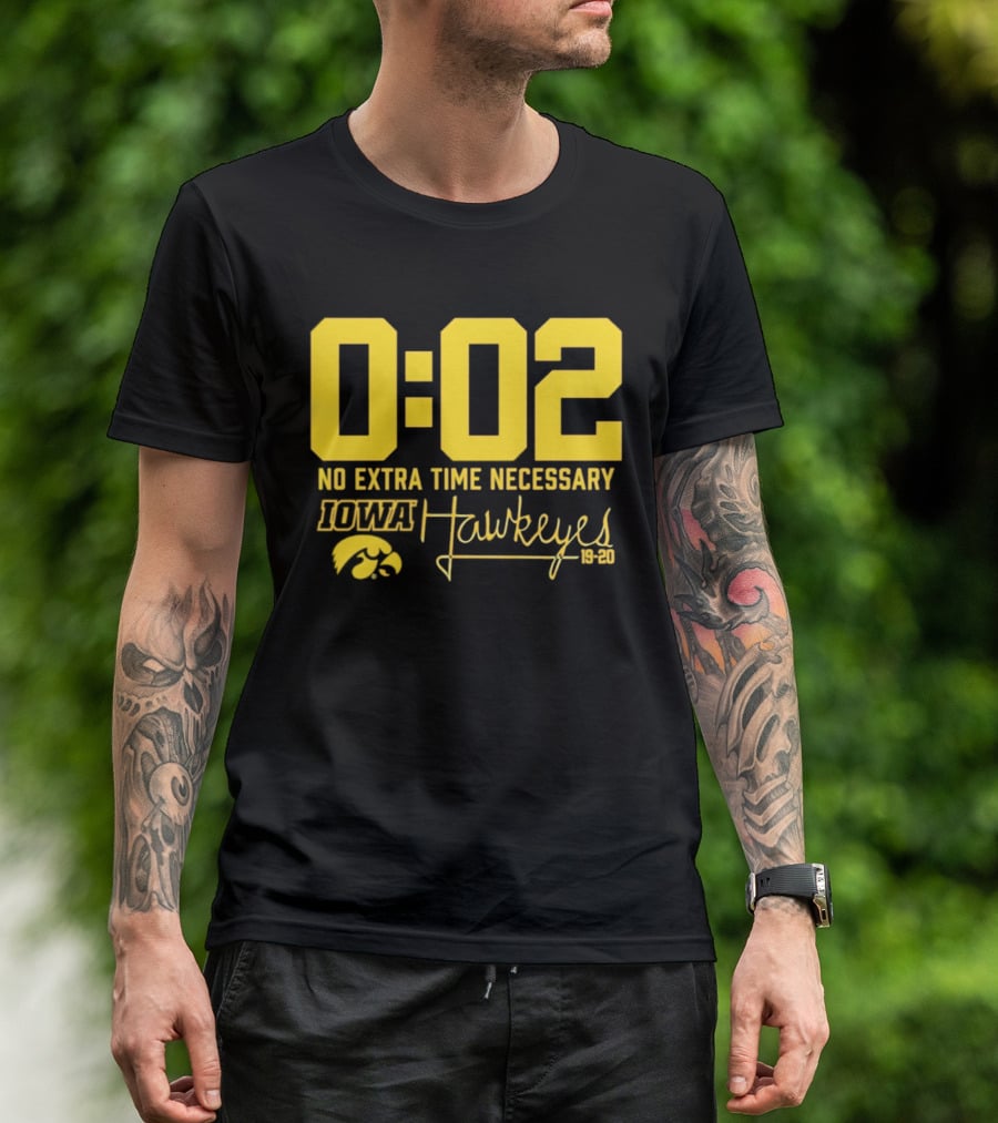 0:02 No Extra Time Necessary Iowa Hawkeyes 19 20 T-Shirt