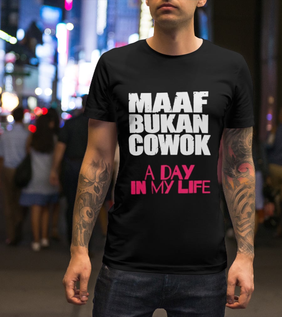 Maaf Bukan Cowok A Day In My Life Indonesia T-Shirt