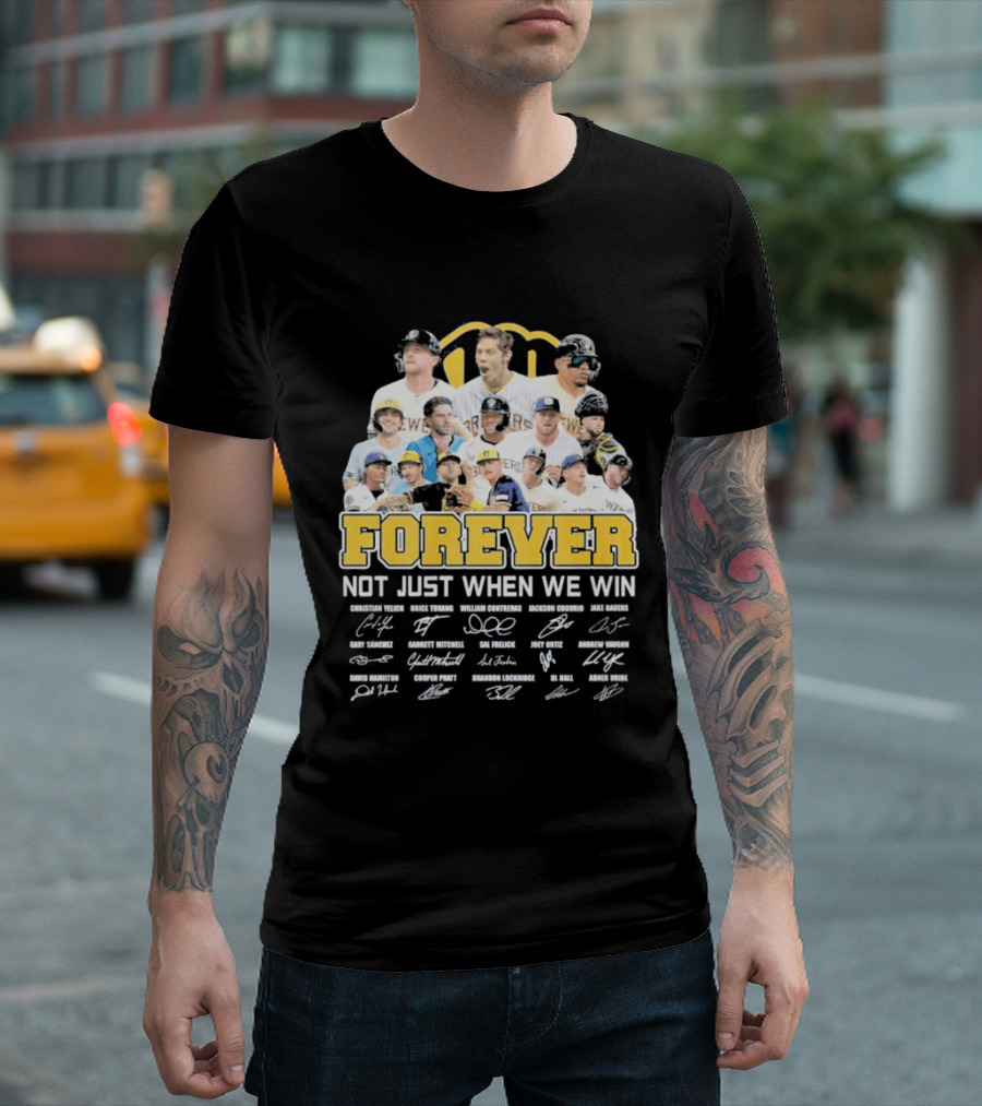 Milwaukee Brewers Forever Not Just When We Win 2026 Team Signatures T-Shirt