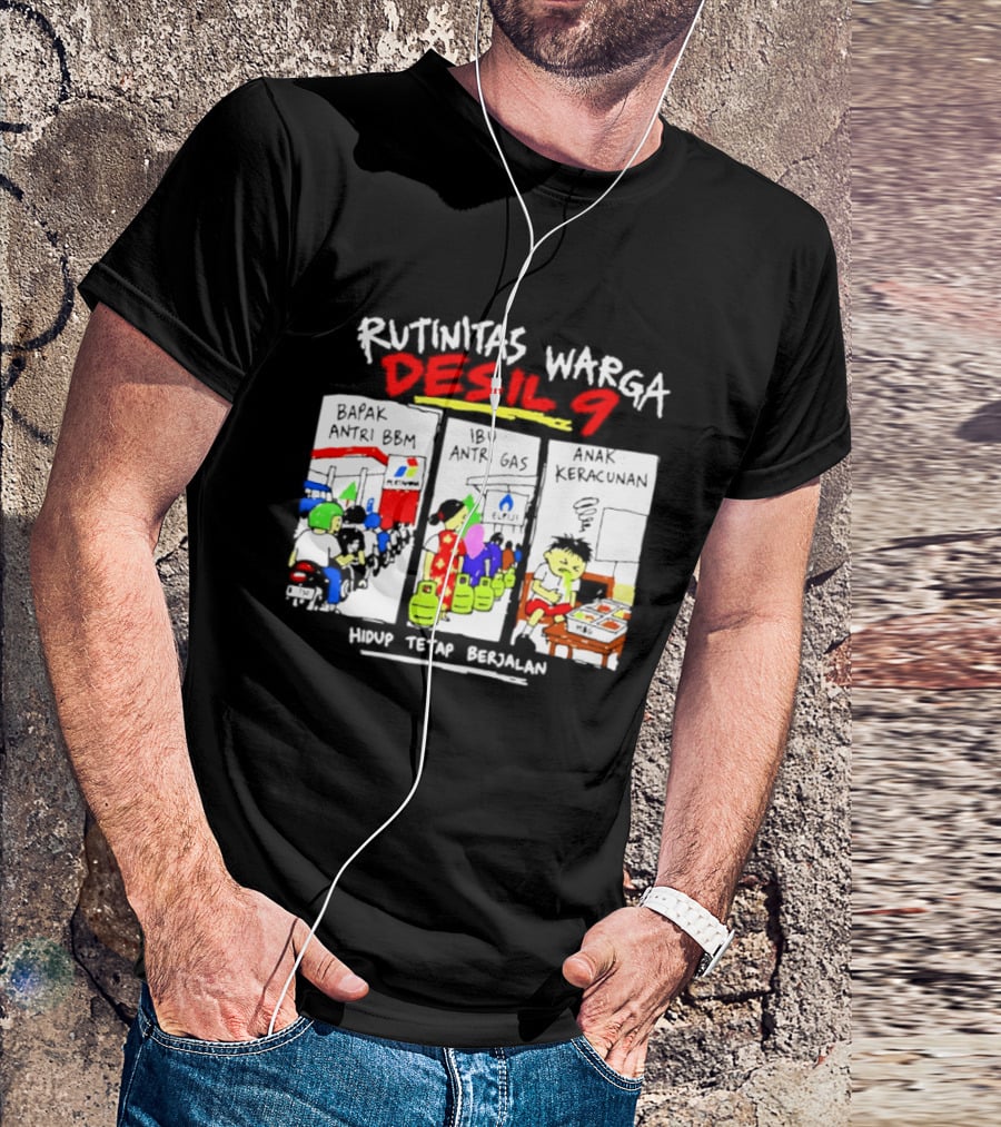 Rutinitas Warga Desil 9 Hidup Tetap Berjalan T-Shirt