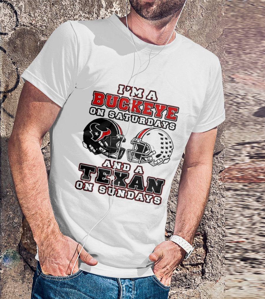 I'm A Buckeye On Saturdays And A Texan On Sundays Football Helmets T-Shirt