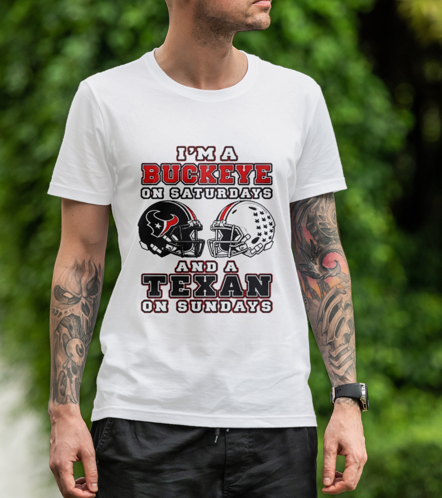I'm A Buckeye On Saturdays And A Texan On Sundays Football Helmets T-Shirt