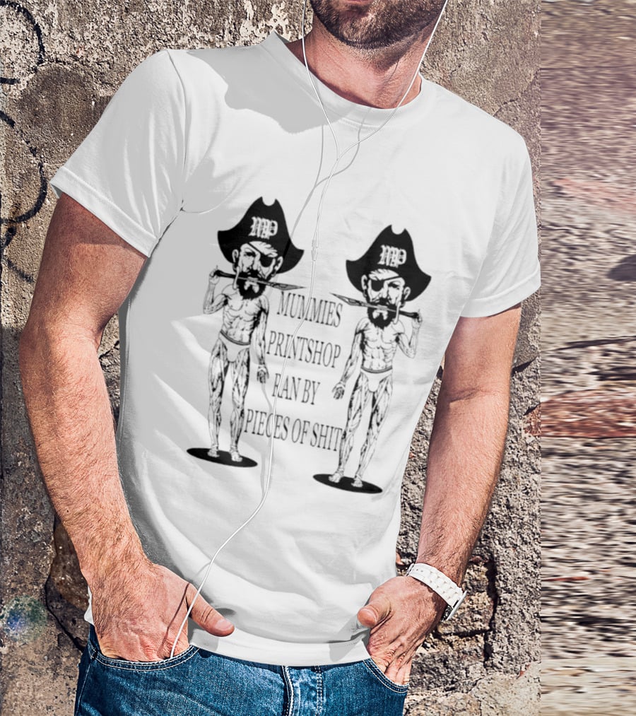 Mummies Printshop Ran By Pieces Of Shit Cowboy Figures T-Shirt