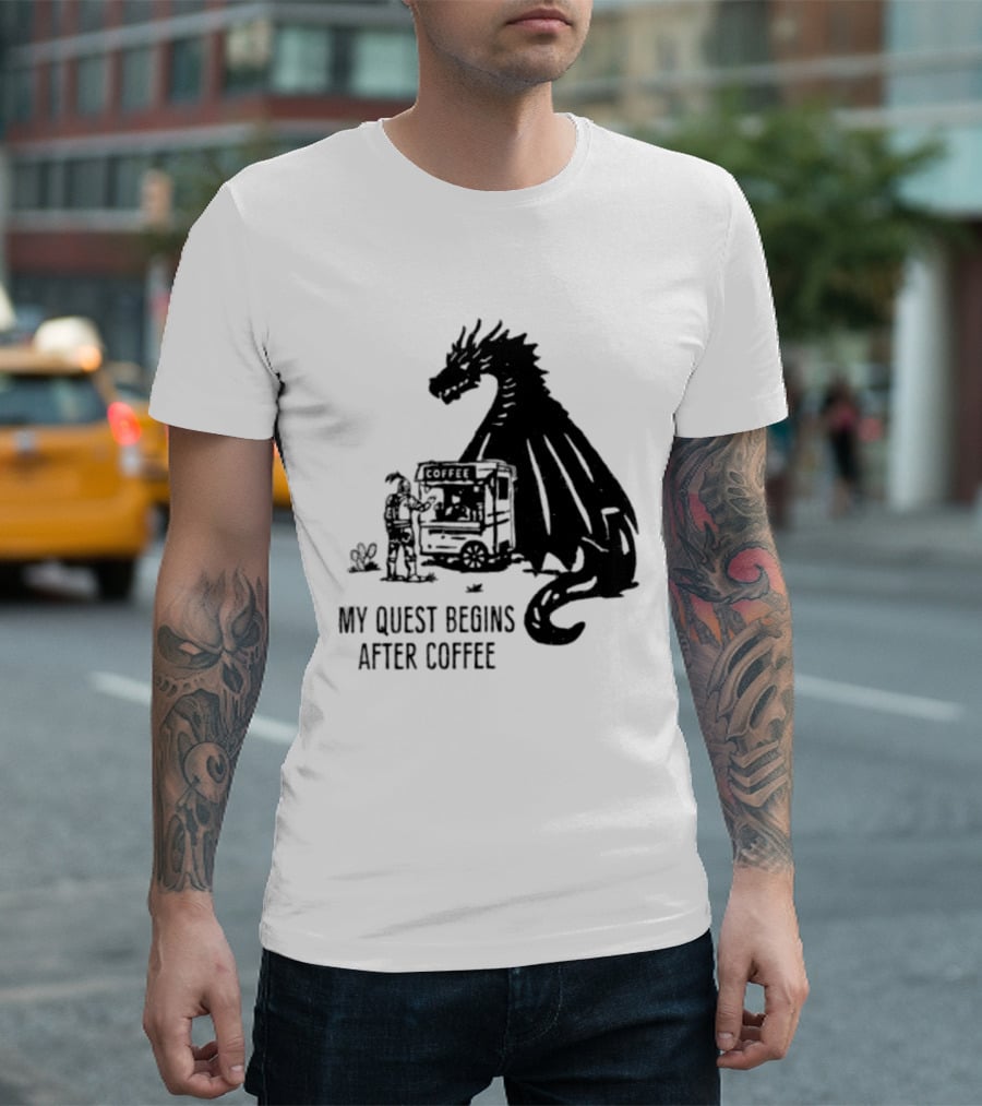 My Quest Begins After Coffee Knight And Dragon Adventure T-Shirt
