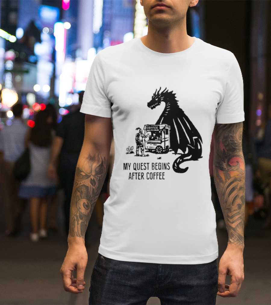 My Quest Begins After Coffee Knight And Dragon Adventure T-Shirt
