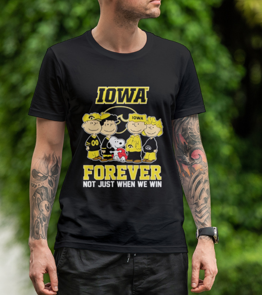 Iowa Hawkeyes Peanuts Forever Not Just When We Win Loyalty T-Shirt