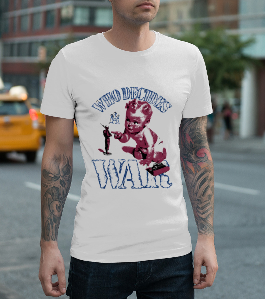 Who Decides War Pink Baby Soldier Figurine T-Shirt