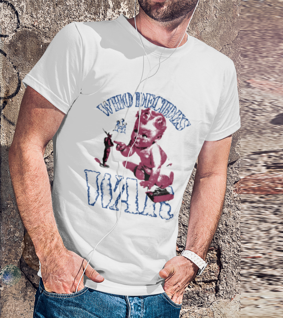 Who Decides War Pink Baby Soldier Figurine T-Shirt