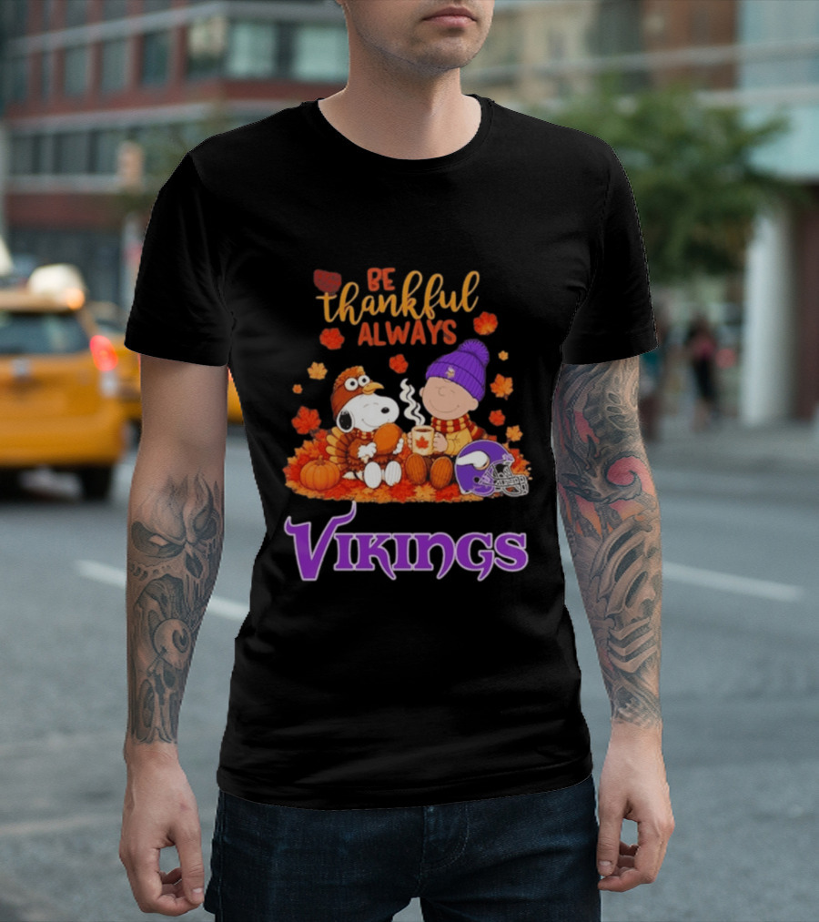 Minnesota Vikings Snoopy Be Thankful Always 2026 T-Shirt