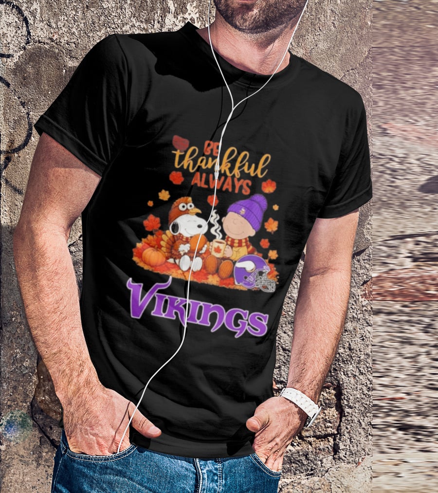 Minnesota Vikings Snoopy Be Thankful Always 2026 T-Shirt