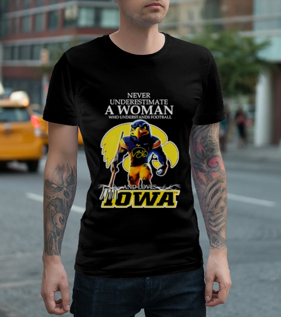 Never Underestimate A Woman Who Understands Football Iowa Hawkeyes T-Shirt
