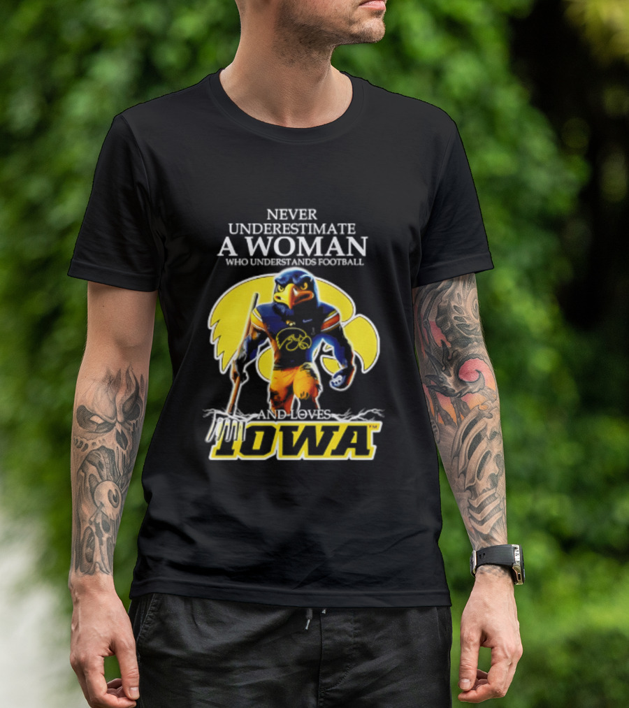 Never Underestimate A Woman Who Understands Football Iowa Hawkeyes T-Shirt