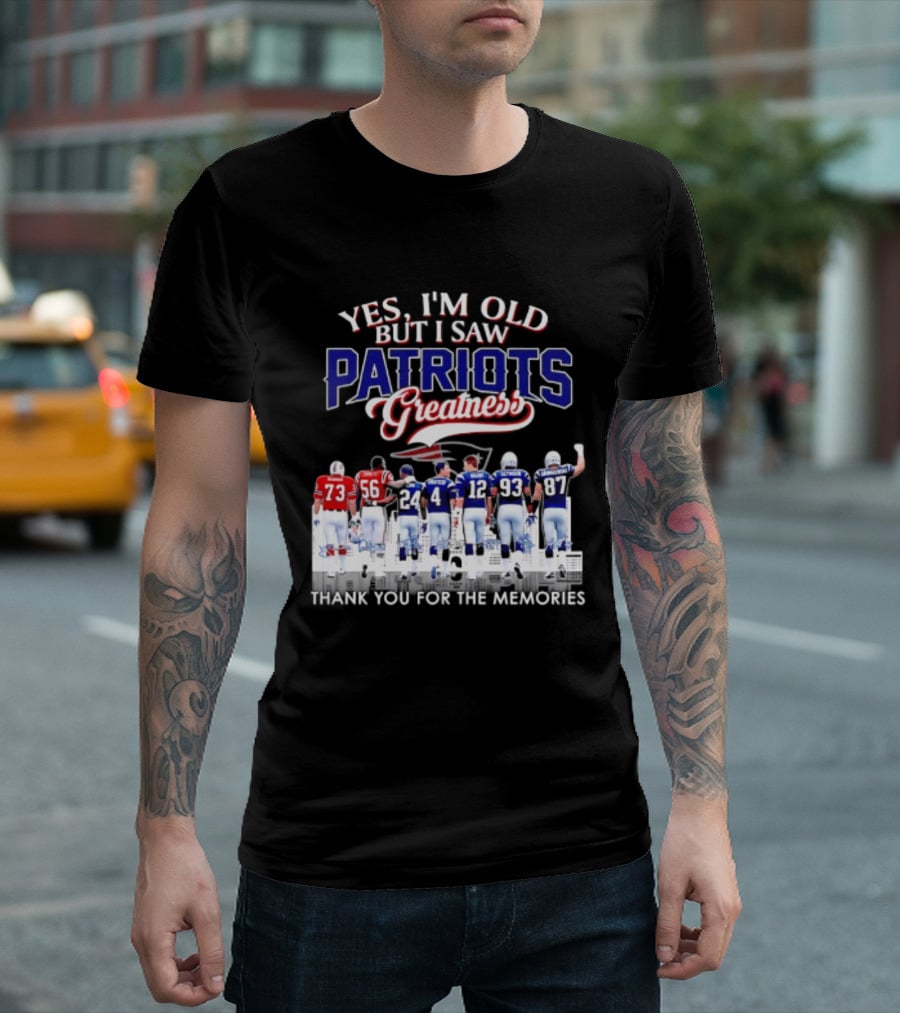 Yes I'm Old But I Saw Patriots Greatness Thank You For The Memories T-Shirt
