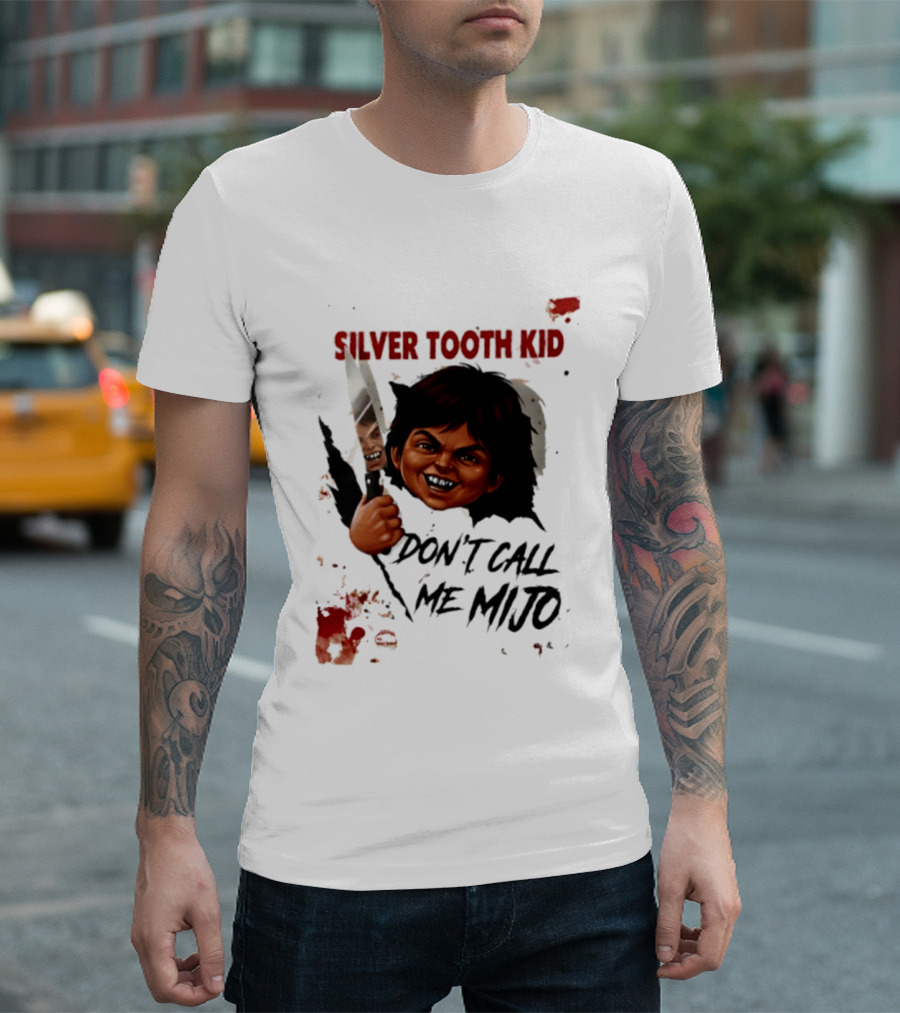 Silver Tooth Kid Don't Call Me Mijo Badass Mexicans Knife Wielding T-Shirt