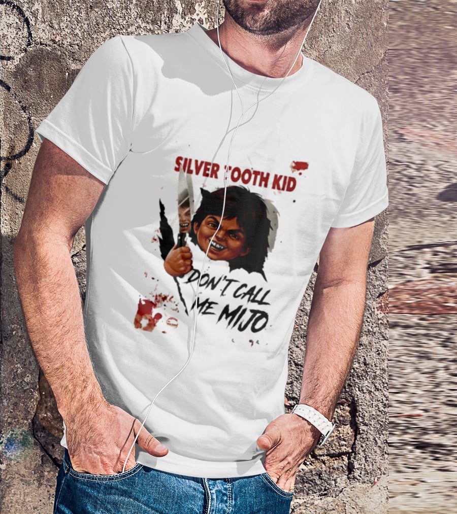 Silver Tooth Kid Don't Call Me Mijo Badass Mexicans Knife Wielding T-Shirt