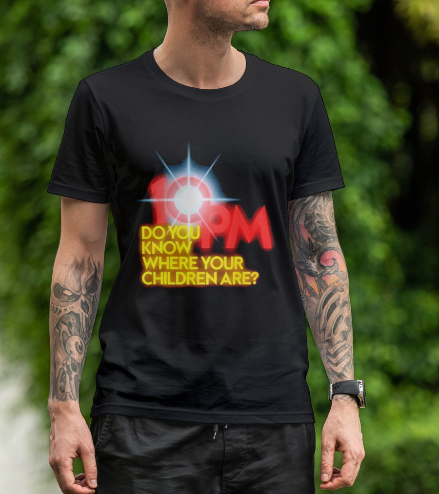 10 PM Do You Know Where Your Children Are T-Shirt