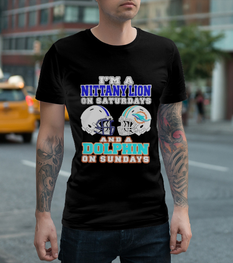 I'M A Nittany Lion On Saturdays And A Dolphin On Sundays T-Shirt