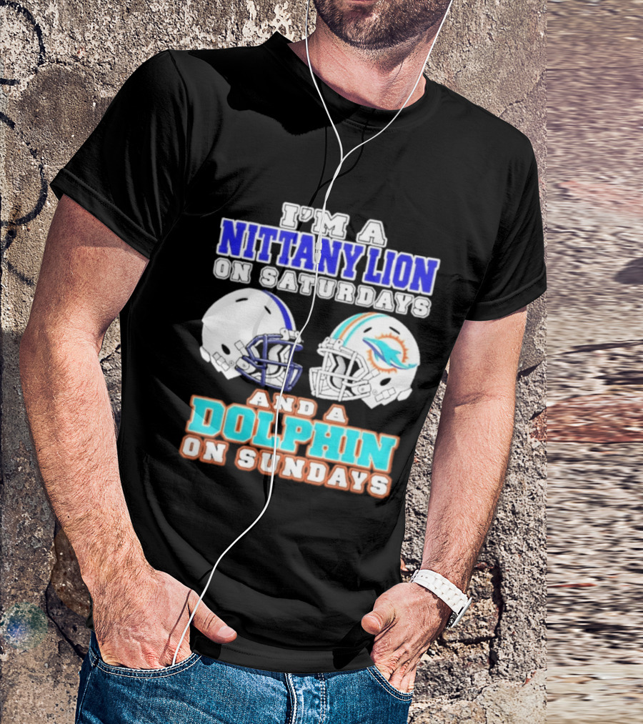 I'M A Nittany Lion On Saturdays And A Dolphin On Sundays T-Shirt