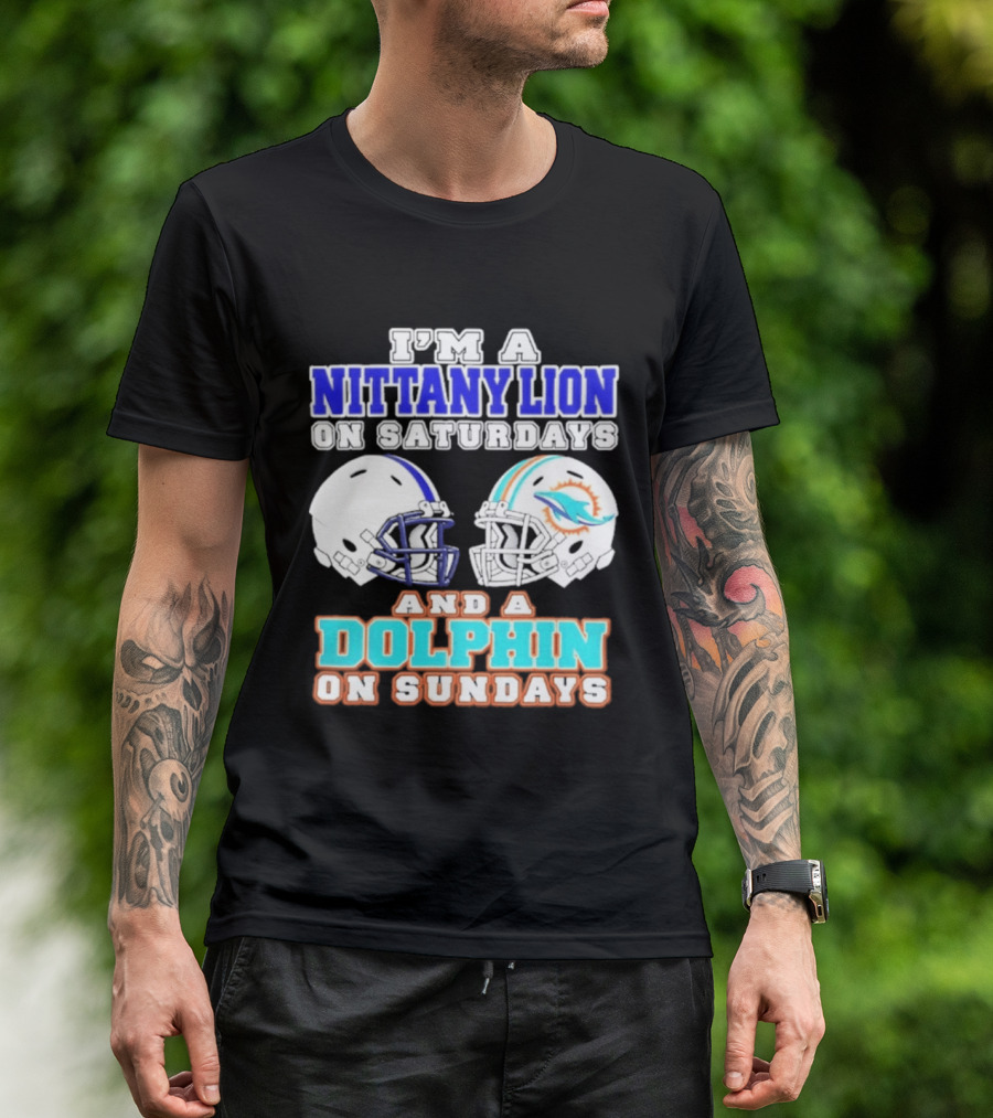 I'M A Nittany Lion On Saturdays And A Dolphin On Sundays T-Shirt