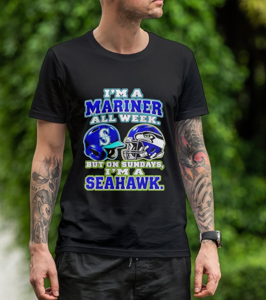 I'm A Mariner All Week But On Sundays I'm A Seahawk T-Shirt