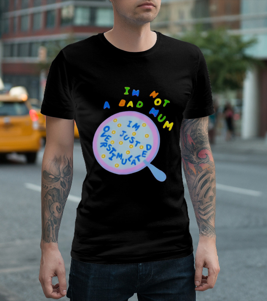I'm Not A Bad Mum I'm Just Overstimulated Kid's Alphabet Cereal And Spoon T-Shirt