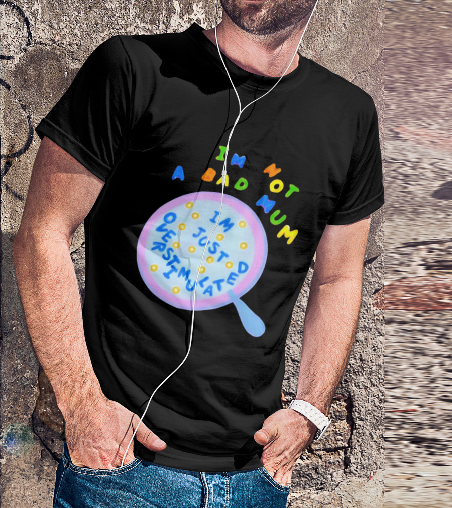 I'm Not A Bad Mum I'm Just Overstimulated Kid's Alphabet Cereal And Spoon T-Shirt