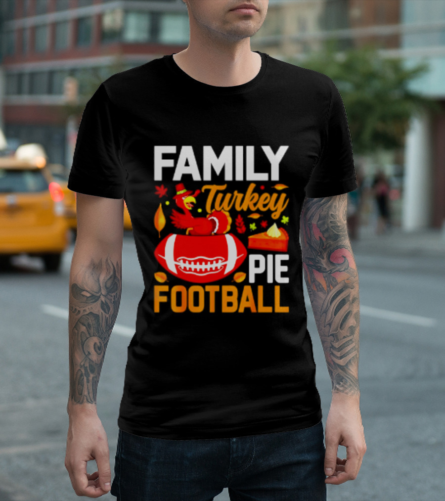 Family Turkey Pie Football Thanksgiving Festive Celebration T-Shirt