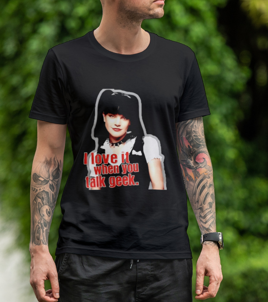 Pauley Perrette I Love It When You Talk Geek Fan Favorite T-Shirt