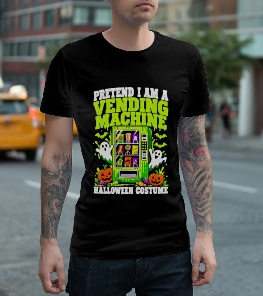 Pretend I Am A Vending Machine Halloween Costume Ghosts Pumpkins Candy Fun T-Shirt