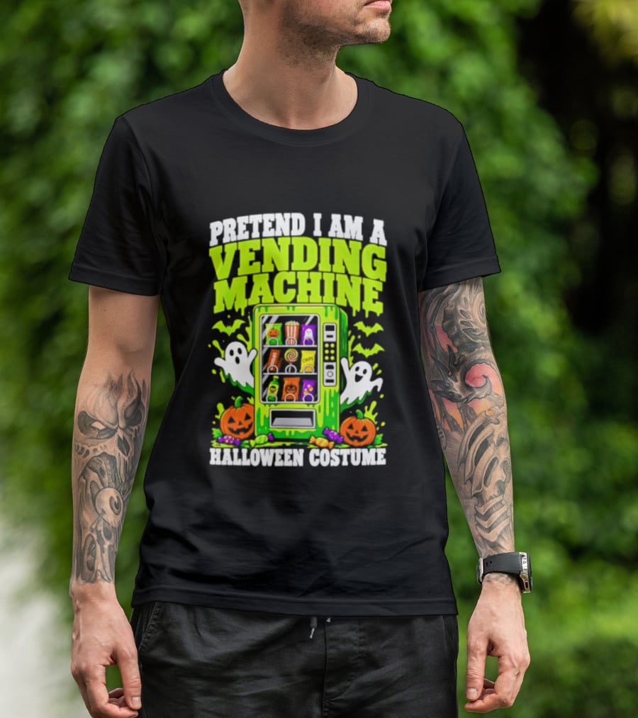 Pretend I Am A Vending Machine Halloween Costume Ghosts Pumpkins Candy Fun T-Shirt