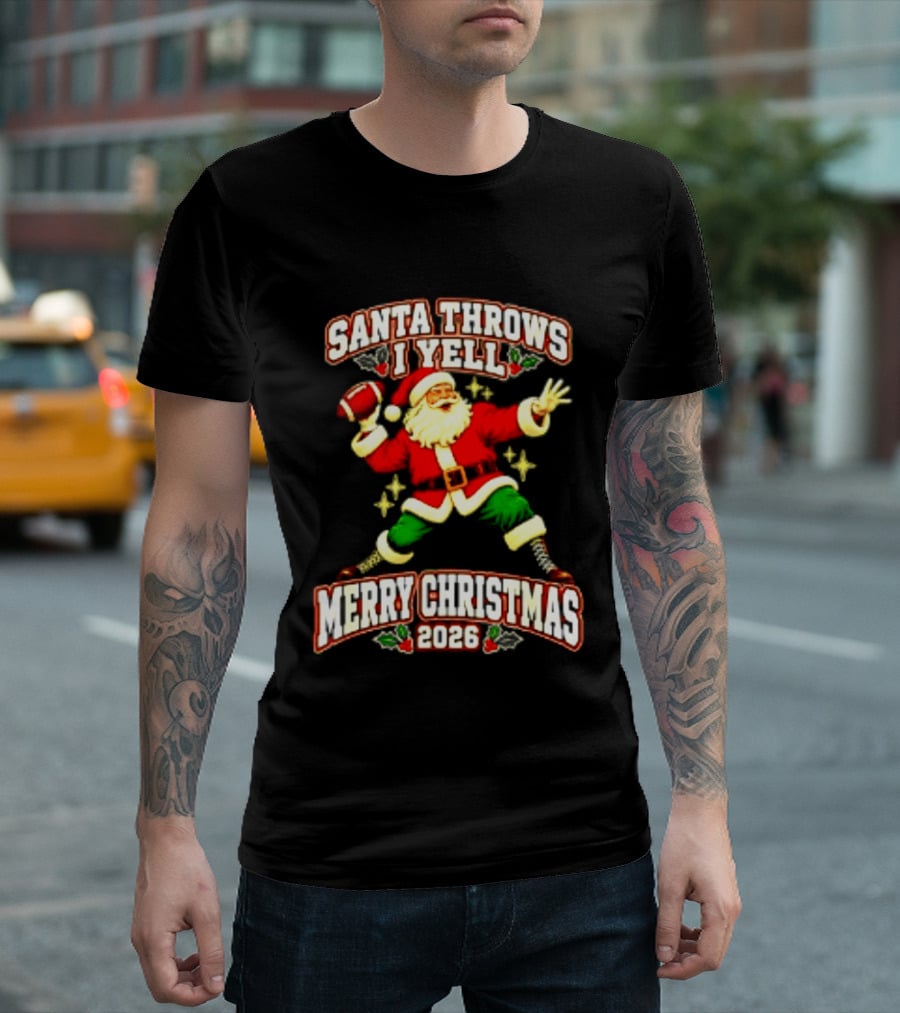 Santa Throws I Yell Merry Christmas 2026 Football Season T-Shirt
