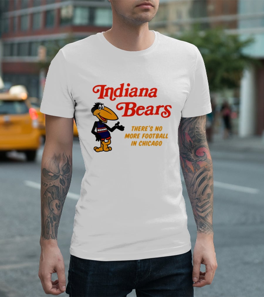 Indiana Bears There's No More Football In Chicago T-Shirt