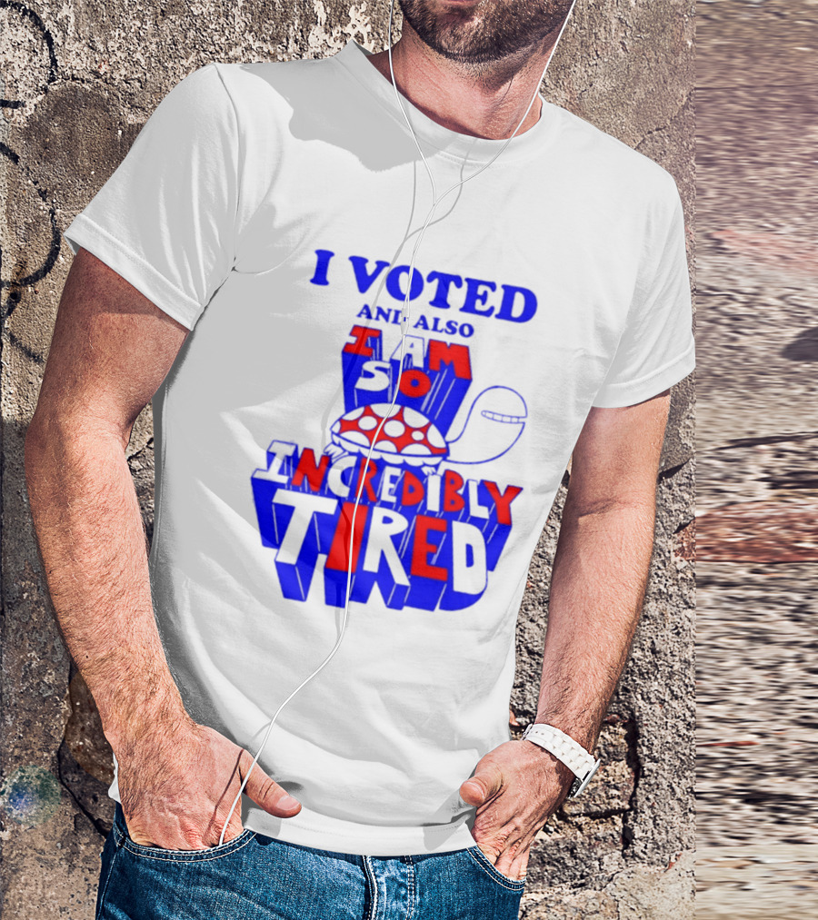 I Voted And Also I Am So Incredibly Tired Turtle T-Shirt