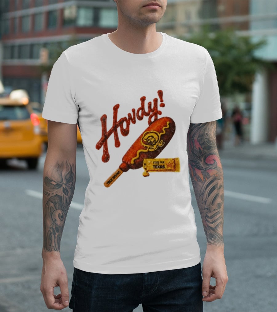 Howdy True Brand Corn Dog State Fair Texas T-Shirt