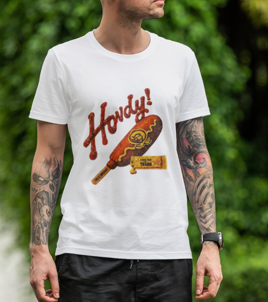Howdy True Brand Corn Dog State Fair Texas T-Shirt