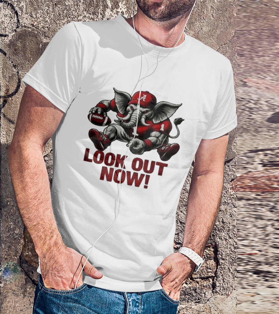 Alabama Crimson Tide Elephant 2026 College Football Look Out Now NCAA T-Shirt