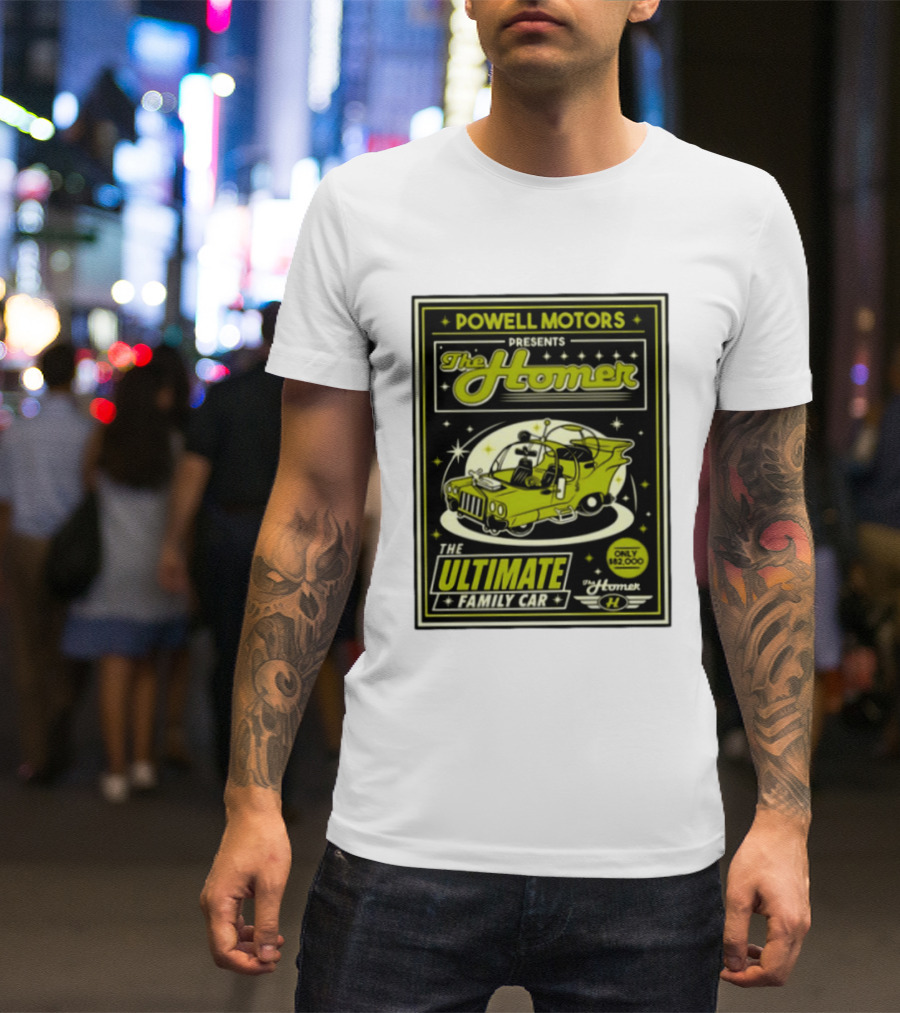 POWELL MOTORS The Homer Ultimate Family Car Only $82,000 T-Shirt