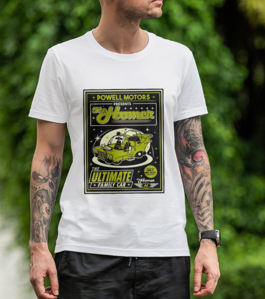 POWELL MOTORS The Homer Ultimate Family Car Only $82,000 T-Shirt