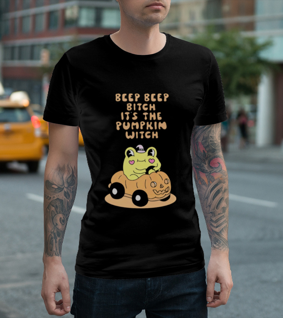 Beep Beep Bitch It's The Pumpkin Witch Halloween 2026 Frog Pumpkin Car T-Shirt