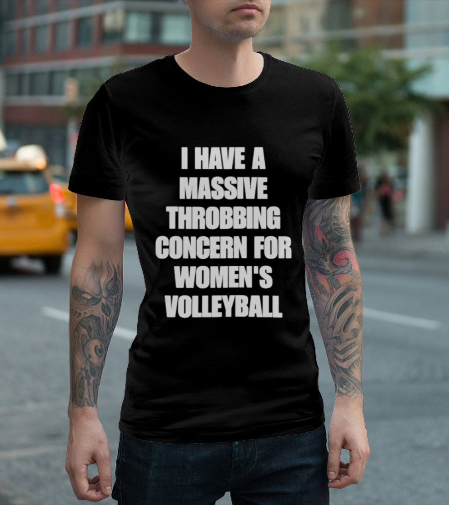I Have A Massive Throbbing Concern For Women's Volleyball T-Shirt