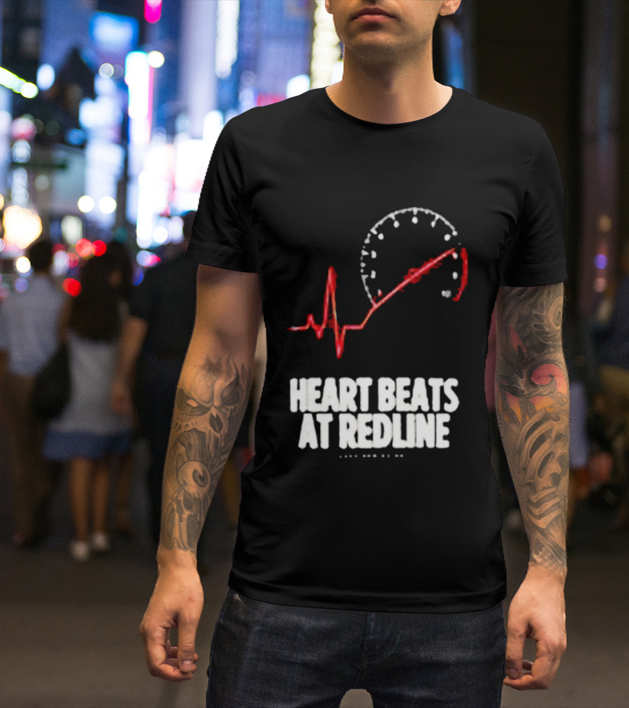 Heart Beats At Redline Tachometer Racing Car T-Shirt